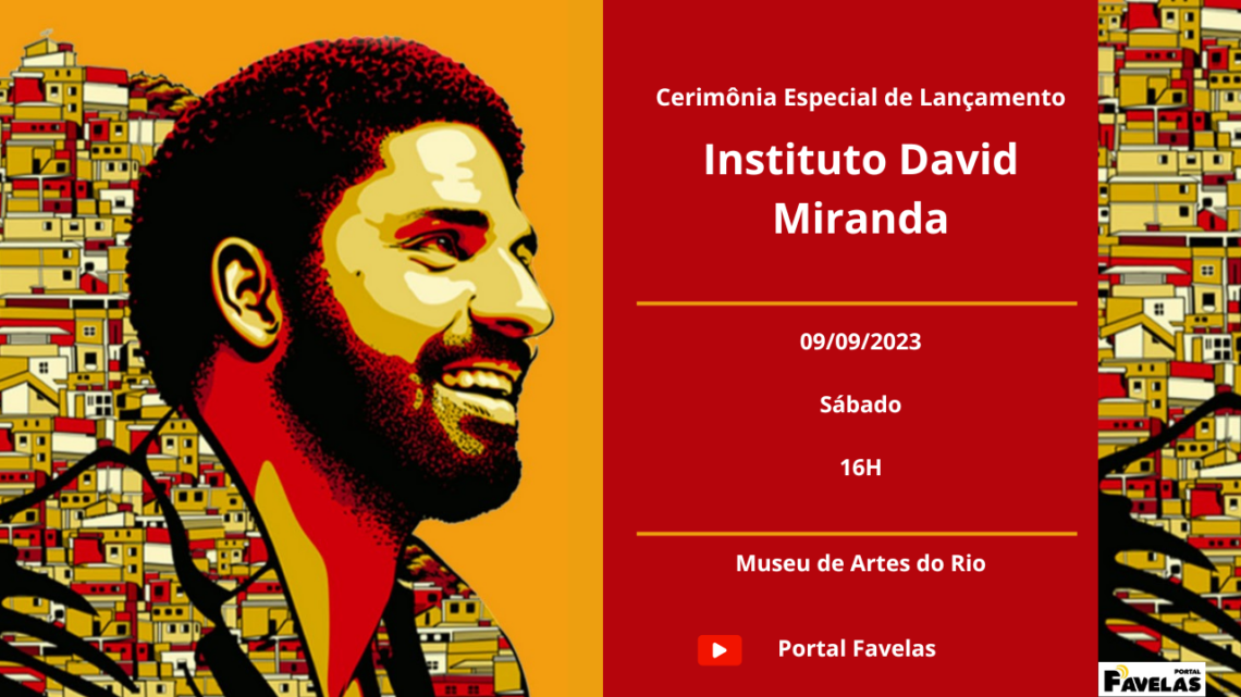 Cerimônia de Lançamento do Instituto David Miranda